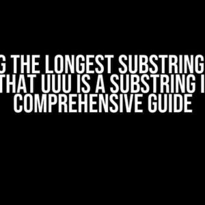 Finding the Longest Substring U of W such that UUU is a Substring in W: A Comprehensive Guide